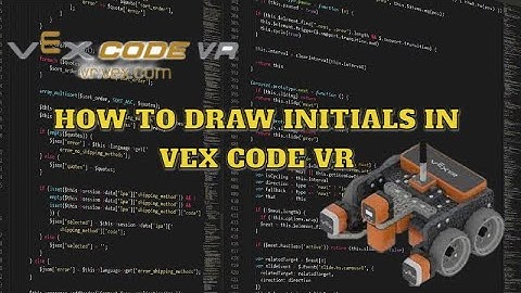 How To Draw Initials In Vex Code Vr (MS) 👨‍💻