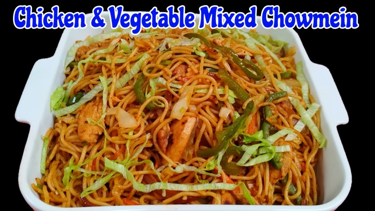 Chicken & Vegetable Mixed Chowmein Stir Fried Vegetable Noodle