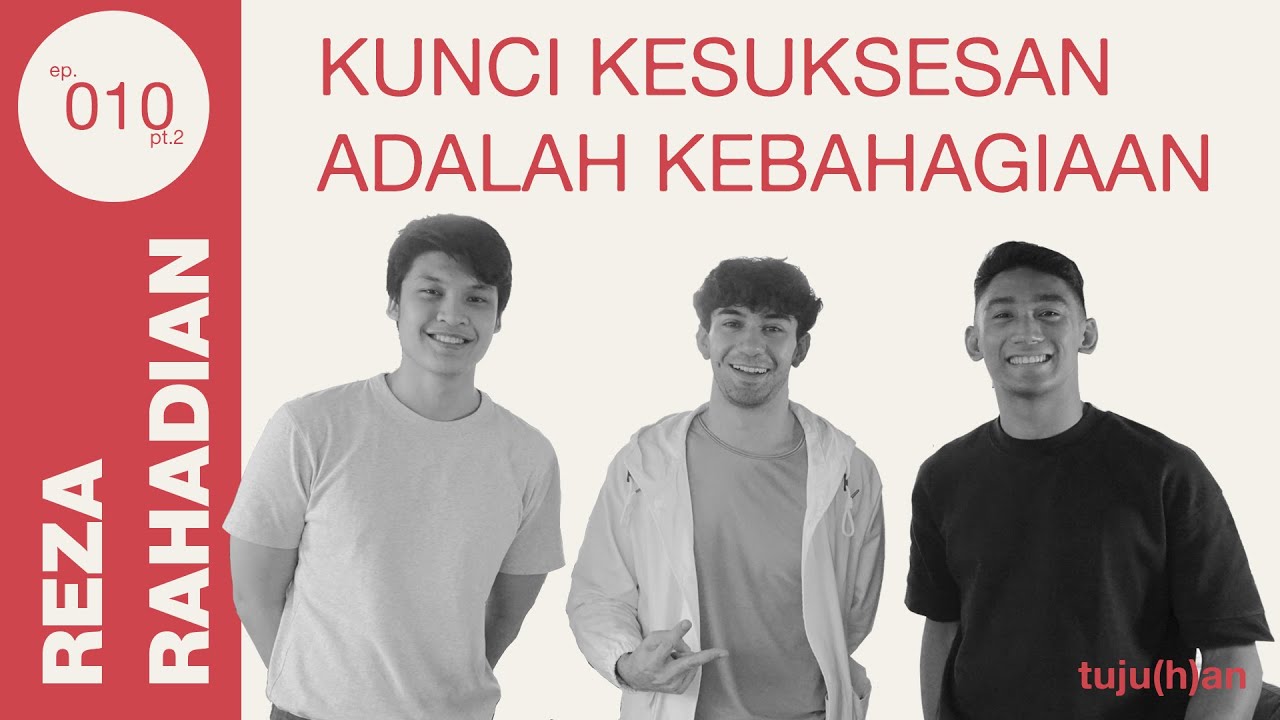 Reza Rahadian pt. 2 – MENCARI TUJUAN ADALAH PERJALANAN YANG TAK PERNAH HENTI