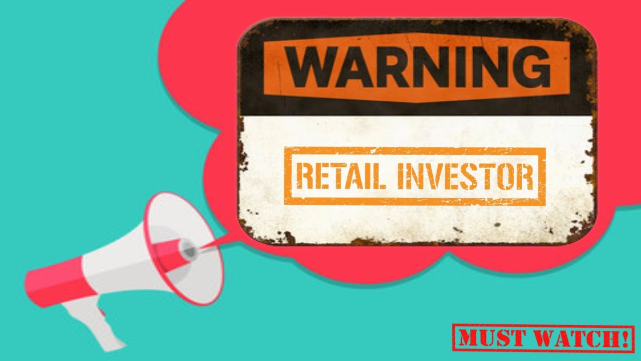 Warning to Retail Investors || 