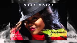 Osas Voice - You Deliver Official Audio
