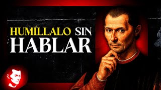 10 ATTITUDES THAT HUMILIATE THOSE WHO DON'T RESPECT YOU - MACHIAVELLI TEACHES YOU