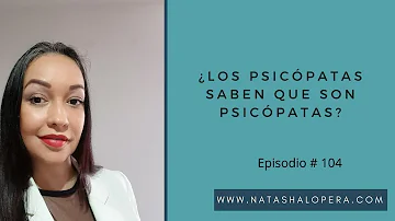 ¿Saben los psicópatas que lo son?