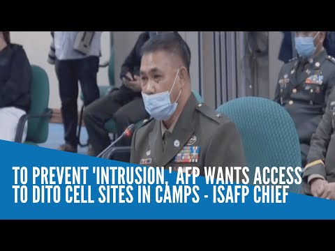 To prevent 'intrusion,' AFP wants access to Dito cell sites in camps - ISAFP chief