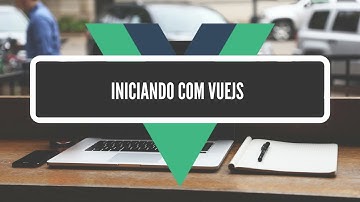 Interfaces com VueJS (Parte 1 de 7) - Iniciando com VueJS