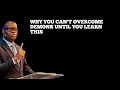 WHY YOU CAN'T OVERCOME DEMONS UNTIL YOU LEARN THIS || APOSTLE AROME OSAYI