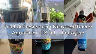 Produktbewertung Nitratentferner Aquarium 118 ml – biologische Soforthilfe gegen Nitrat, Algen &amp; Trü