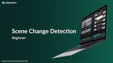 Creator 8 - Scene Change Detection
