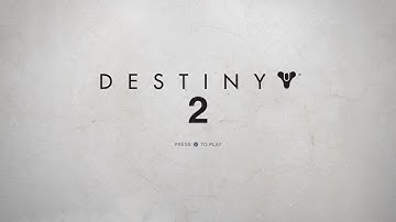 Destiny 2 Beta title screen and music ps4