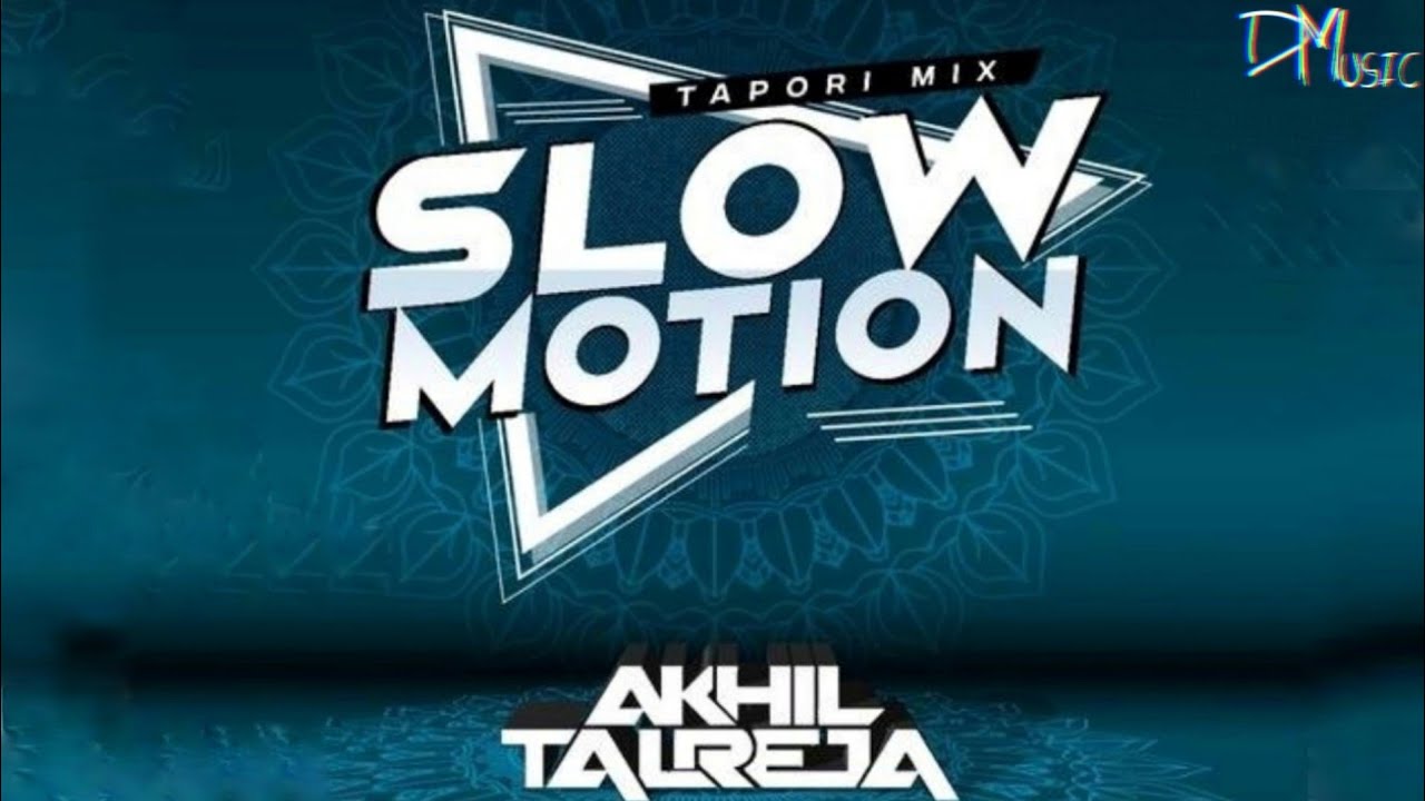 Slow Motion Remix   DJ AKHIL TALREJA   Drop Music 