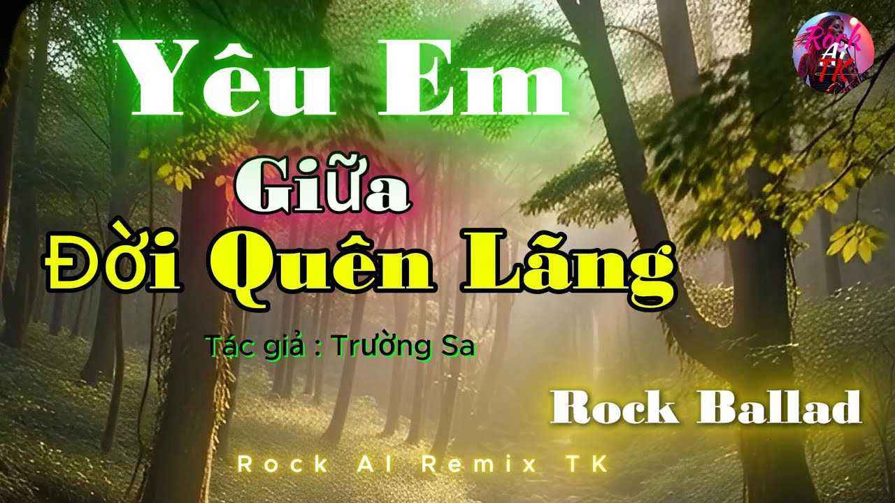 Yêu Em Giữa Đời Quên Lãng/Rock Ballad/ST:Truong Sa/phiên bản mới beat chuẩn