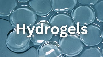 What are Hydrogels? | Biomedical, Environmental, and Industrial applications of Hydrogels