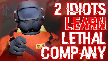 2 IDIOTS TRY TO LEARN LETHAL COMPANY