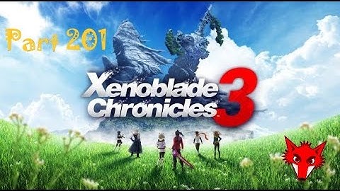 Xenoblade Chronicles 3 Playthrough Part 201