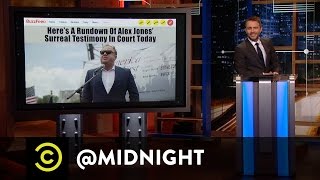Alex Jones s Bats t Legal Battle - midnight with Chris Hardwick