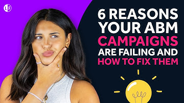 6 Reasons Your ABM Campaigns Are Failing and How to Fix Them