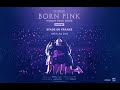 BLACKPINK 뚜두뚜두 DDU DU DDU DU 2023 Welcome Blackpink To Paris At The Stade De France 15 07 2023 