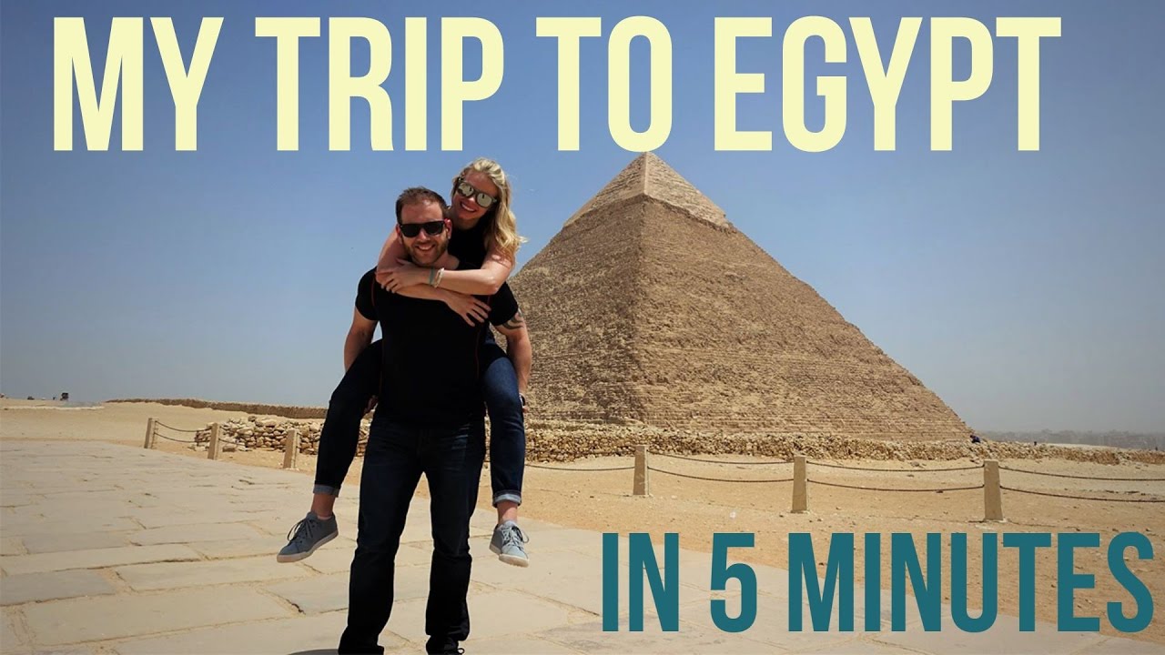 Egypt Trip In 5 Minutes Youtube 