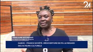 GABON - FRANCE SOCIETY: REOPENING OF IFG, THE PERSPECTIVE OF CULTURAL STAKEHOLDERS