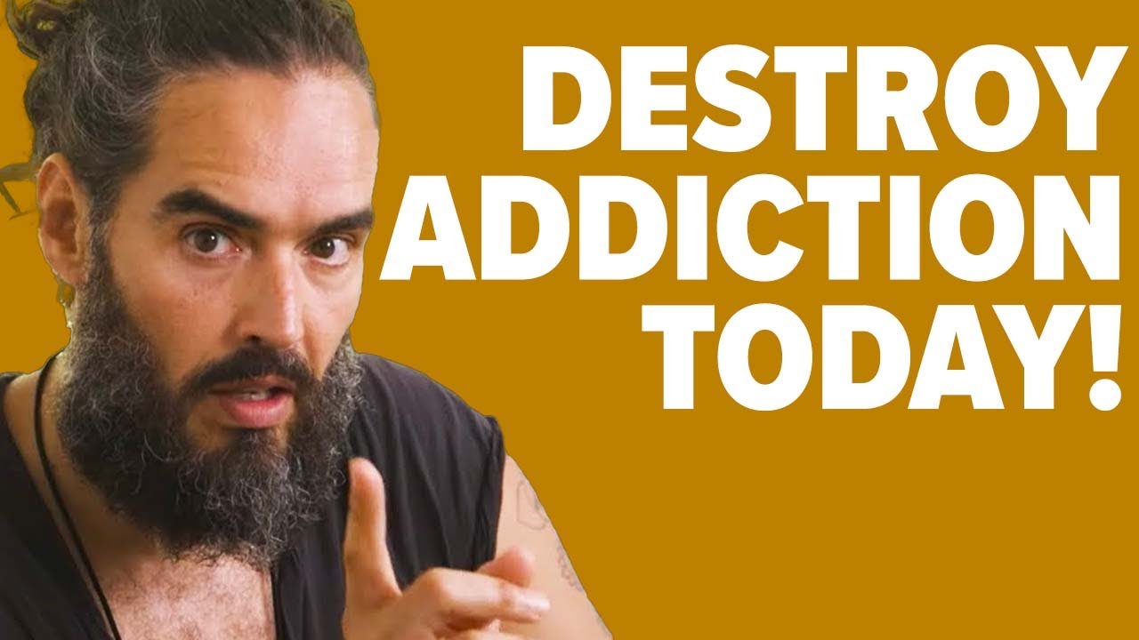 DO THIS To Destroy Your Addictions TODAY  Russell Brand