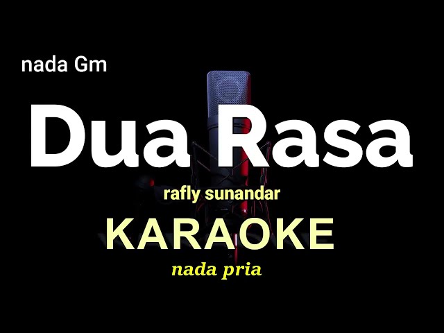DUA RASA || RAFLY SUNANDAR - KARAOKE NADA PRIA class=