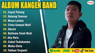 Lagu Kangen Band Terbaru 2025 Full Album Enak Didengar - Cepat Pulang, Babang Tamvan