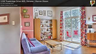1330 Trowbridge Drive #85, Oshawa | Dianne Olsson