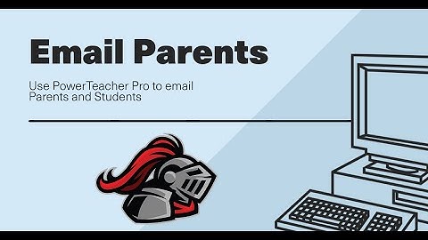 Email Students/Parents from PowerTeacher Pro Gradebook