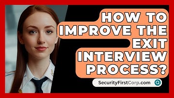 How To Improve The Exit Interview Process? - SecurityFirstCorp.com