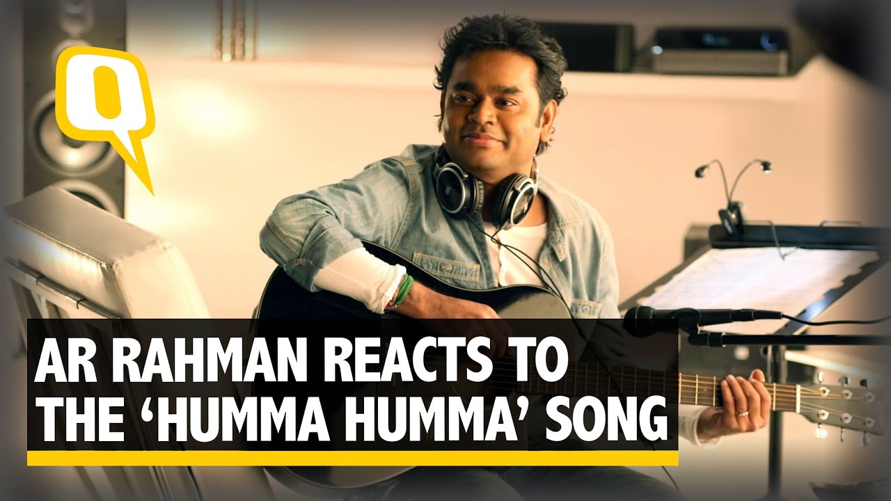 Humma Zong The Quint: AR Rahman Reacts to the New ‘Humma Humma’ Song - YouTube