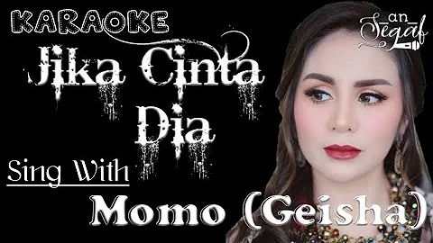 DUET KARAOKE BARENG MOMO (GEISHA) - JIKA CINTA DIA