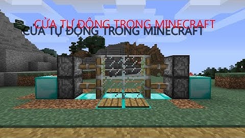 HƯỚNG DẪN CÁCH LÀM CỬA TỰ ĐỘNG ĐƠN GIẢN TRONG MINECRAFT | MINECRAFT REDSTONE