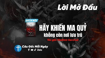 [Sách Nói] Lời Mở Đầu - Hãy Khiến Ma Quỷ Không Còn Nơi Lưu Trú - Tác giả Vladimir Savchuk