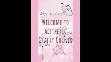 Rebranding| Aesthetic Crafty Corner