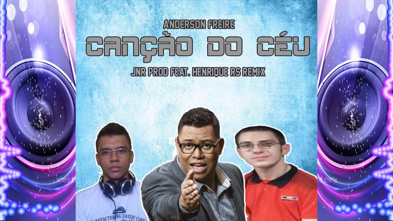 Anderson Freire -  Cançao do céu (JNR PROD e Henrique RS Remix)