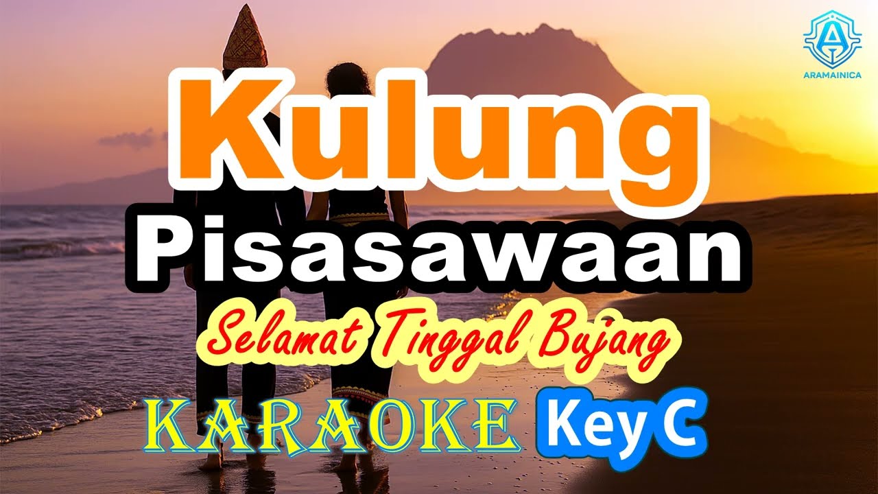 Kulung Pisasawaan (Selamat Tinggal Bujang) | Karaoke Lagu Dusun (Key C)
