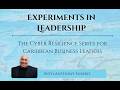 Experiments in Leadership -  E 2   Board and Executive Alignment Towards Cyber Resilience