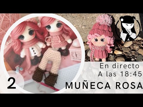 Muñeca rosa amigurumi tejida en directo. 2 Muñeca rosa amigurumi tejida en directo. 2