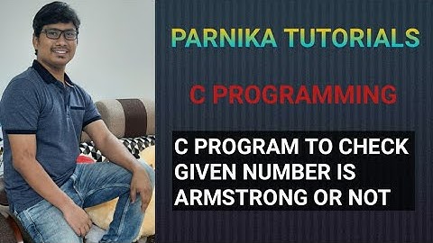 L 39: C Program to Check Given Number Is an Armstrong Number or Not