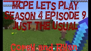 MCPE Lets Play Season 4 Episode 9 "Just the Usual"