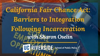 California Fair Chance Act: Barriers to Integration Following Incarceration