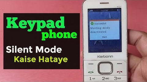 How to remove silent mode from Karbonn mobile keypad