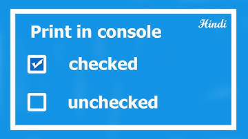 3 How to print checked if checkbox is checked or unchecked if checked is unchecked in JS in Hindi