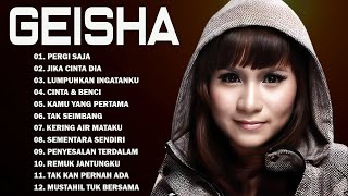 Download Lagu Geisha  Pergi Saja    Full Album Terbaik \u0026 Terpopuler Yang Gak bosen Didengar Sepanjang Masa MP3 Download Lagu Geisha  Pergi Saja    Full Album Terbaik \u0026 Terpopuler Yang Gak bosen Didengar Sepanjang Masa MP3