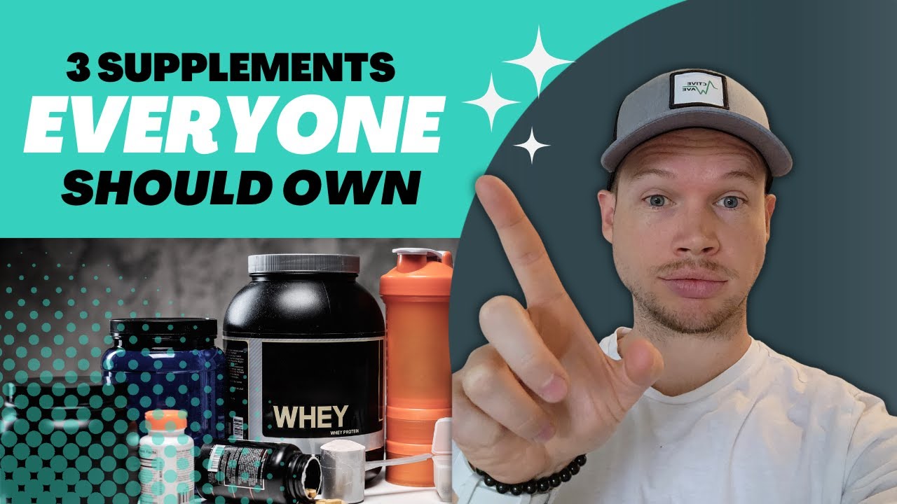 3 Supplements Everyone Should Own