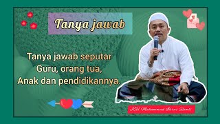 TANYA JAWAB SEPUTAR GURU, ORANG TUA, ANAK DAN PENDIDIKANNYA || KH.Muhammad Idrus ramli