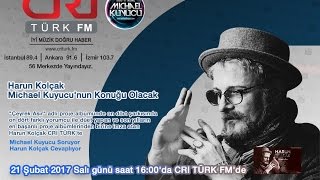 Harun Kolçak - Michael Kuyucu Röportajı Şubat - 2017