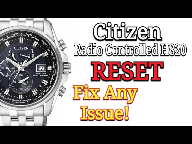RESET Citizen Eco Drive Radio Controlled H820 (Fix most common issues) -  YouTube