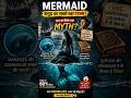 Mermaid का रहस्य जिसने दुनिया को चौंका दिया 🌊#Mermaid#OceanMystery#DeepSea#MysteryFacts#SeaCreatures