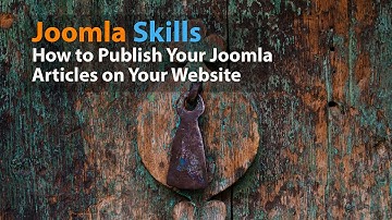 How to Publish Articles with Joomla 3